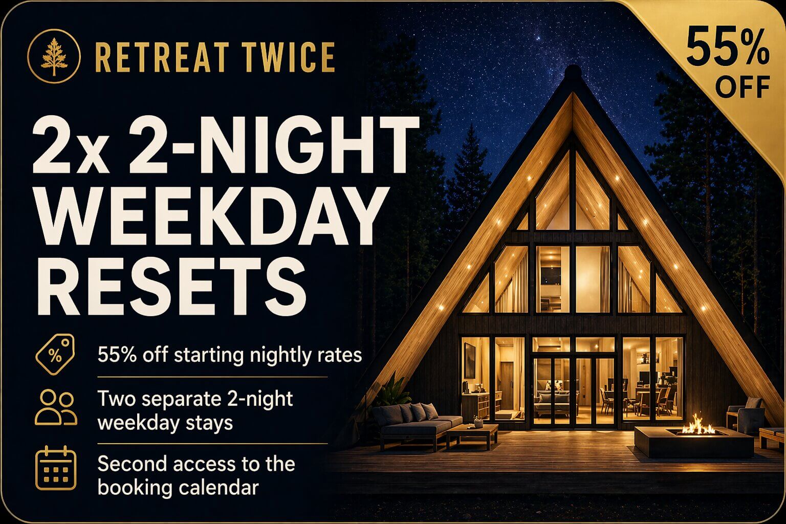 Retreat Twice <br> Two 2-Night Weekday Resets